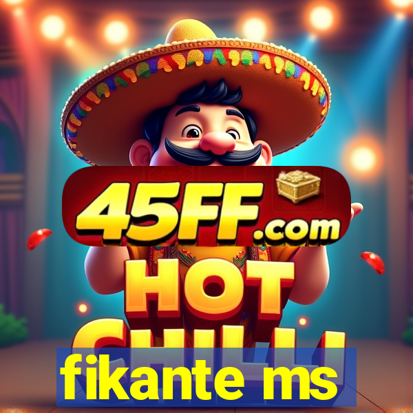 fikante ms